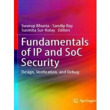 Fundamentals of IP and Soc Security: Design, Verification, and Debug - Various A