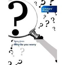 Why do you worry
