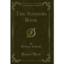 The Scissors Book (Classic Reprint)