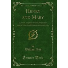 Henry and Mary (Classic Reprint)