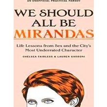 We Should All Be Mirandas: Life Lessons From Sex And The City's Most Underrated