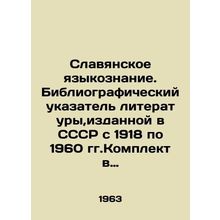 Slavic Linguistics. A bibliographic index of literature published in the USSR f