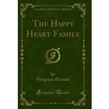The Happy Heart Family (Classic Reprint)
