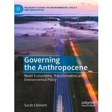 Governing the Anthropocene - Sarah Clement