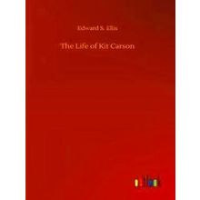 The Life of Kit Carson