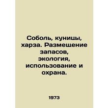 Sable, marten, harza. Placement, ecology, use, and conservation. In Russian /Sob