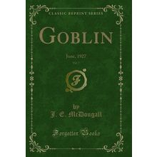 Goblin, Vol. 7: June, 1927 (Classic Reprint)