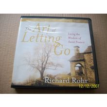 The Art of Letting Go-Living the Wisdom of Saint francis CD Richard Rohr OFM,