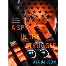 A Spy In The Struggle A Riveting Must Read Novel Of Suspense