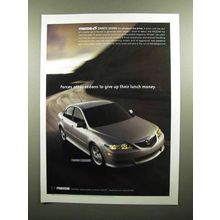 2004 Mazda 6 Sports Sedan Ad - Give up Lunch Money