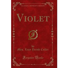 Violet (Classic Reprint)