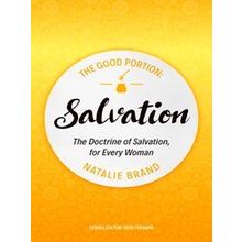 The Good Portion Salvation The Doctrine Of Salvation, For Every Woman - Natalie