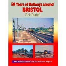 50 Years Of Railways Around Bristol