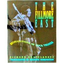 The Fillmore East - Recollections of Rock Theater