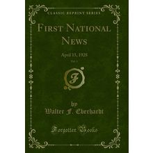 First National News, Vol. 3: April 15, 1928 (Classic Reprint)