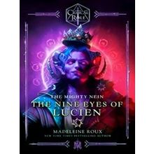 Critical Role: The Mighty Nein-The Nine Eyes Of Lucien - Madeleine Roux