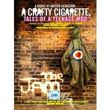 A Crafty Cigarette Tales of a Teenage Mod