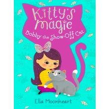 Kitty's Magic 8: Bobby The Show-Off Cat - Ella Moonheart
