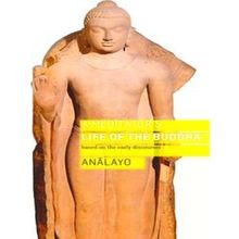 A Meditator's Life Of The Buddha - Bhikkhu Analayo