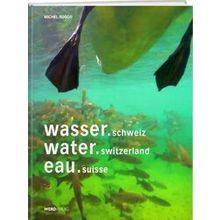 Wasser Schweiz / Water Switzerland / Eau Suisse
