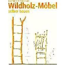 Wildholz-Mobel Selber Bauen