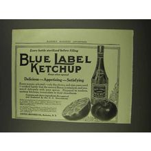 1913 Blue Label Ketchup Ad - Every Bottle Sterilized