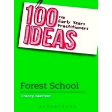 100 Ideas for Early Years Practitioners: Forest School