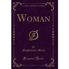 Woman (Classic Reprint)
