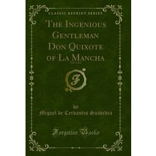 The Ingenious Gentleman Don Quixote of La Mancha, Vol. 2 of 2 (Classic Reprint)