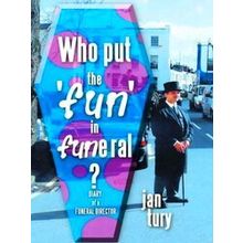 Who Put the fun in Funeral?