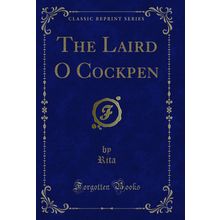 The Laird O Cockpen (Classic Reprint)