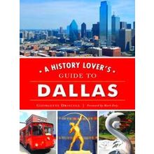 A History Lover's Guide to Dallas