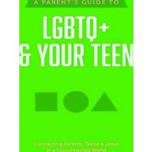 Parent's Guide To Lgbtq And Your Teen