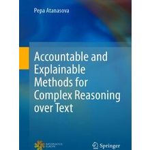 Accountable and Explainable Methods for Complex Reasoning over Text