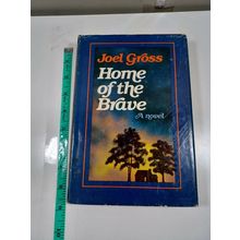 Home of the brave by Joel gross 1982 hardback/dust jacket