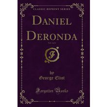 Daniel Deronda, Vol. 4 of 4 (Classic Reprint)