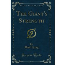 The Giant's Strength (Classic Reprint)