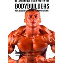 48 Bodybuilder Lunch Meals High In Protein