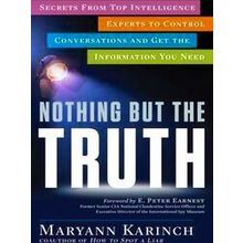 Nothing But The Truth - Maryann Karinch