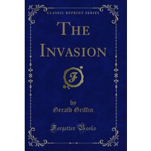 The Invasion (Classic Reprint)