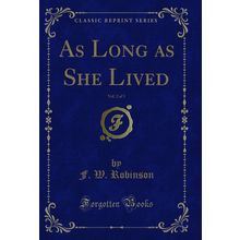 As Long as She Lived, Vol. 2 of 3 (Classic Reprint)