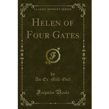 Helen of Four Gates (Classic Reprint)
