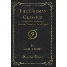 The German Classics, Vol. 14 (Classic Reprint)