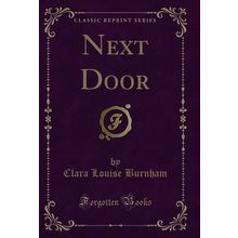Next Door (Classic Reprint)