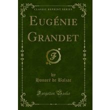 Eugénie Grandet (Classic Reprint)