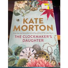 The Clockmaker's Daughter - Kate Morton
