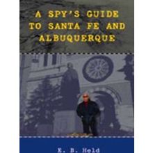 A Spy's Guide To Santa Fe And Albuquerque