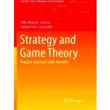 Springer Texts in Business and Economics: Strategy and Game Theory - Felix Munoz