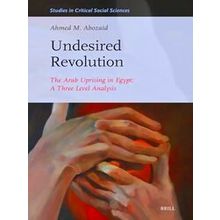 Studies in Critical Social Sciences: Undesired Revolution - Ahmedm Abozaid