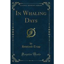In Whaling Days (Classic Reprint)